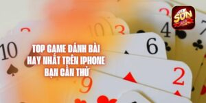 Top Game Đánh Bài Hay Nhất Trên Iphone Bạn Cần Thử